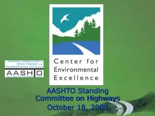 AASHTO Standing Committee on Highways October 18, 2008