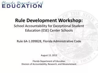 August 13, 2013 Florida Department of Education Division of Accountability, Research, and Measurement