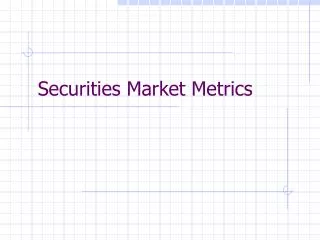 Securities Market Metrics