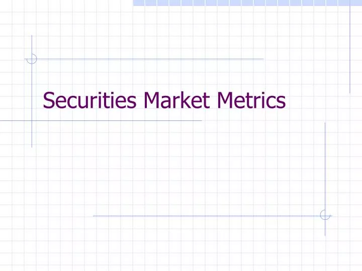 securities market metrics