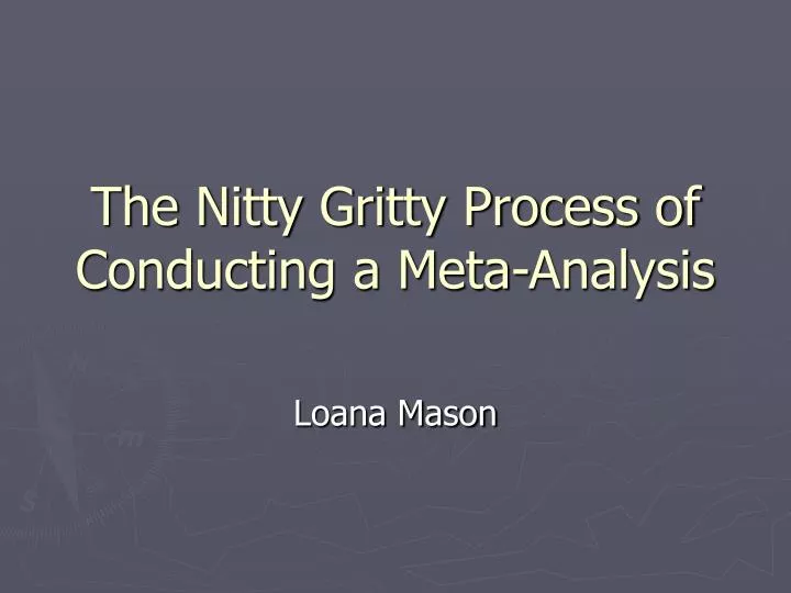the nitty gritty process of conducting a meta analysis