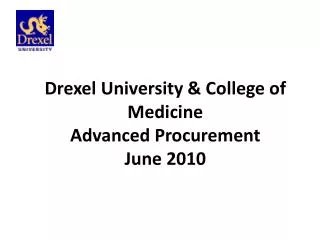 Drexel University &amp; College of Medicine Advanced Procurement June 2010