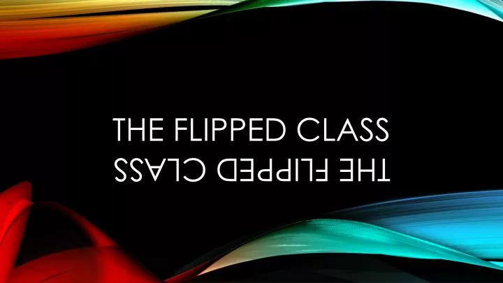 the flipped class