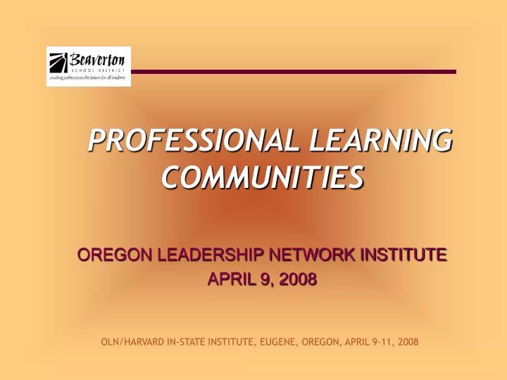 professional learning communities oregon leadership network institute april 9 2008