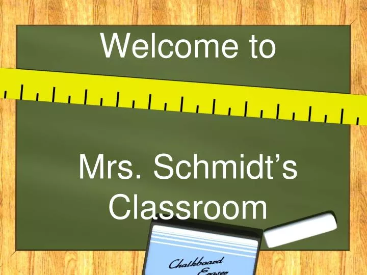 welcome to mrs schmidt s classroom
