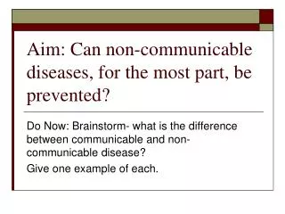 Aim: Can non-communicable diseases, for the most part, be prevented?