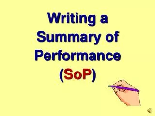 Writing a Summary of Performance ( SoP )