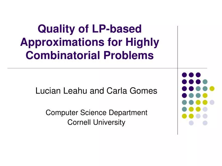 quality of lp based approximations for highly combinatorial problems