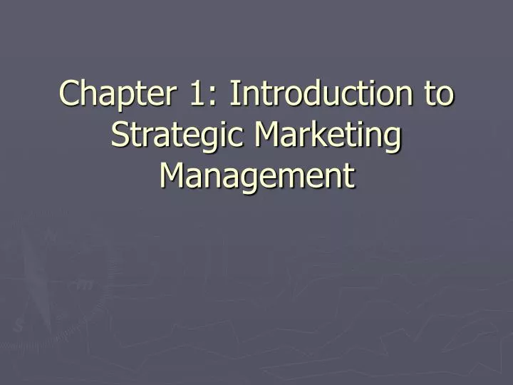 chapter 1 introduction to strategic marketing management
