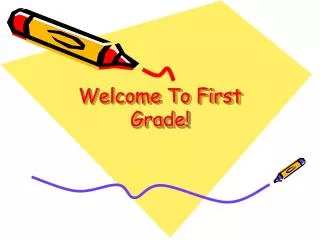 Welcome To First Grade!