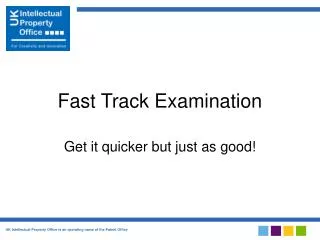 Fast Track Examination