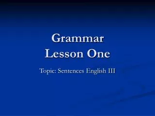 Grammar Lesson One
