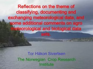 Tor Håkon Sivertsen The Norwegian Crop Research Institute