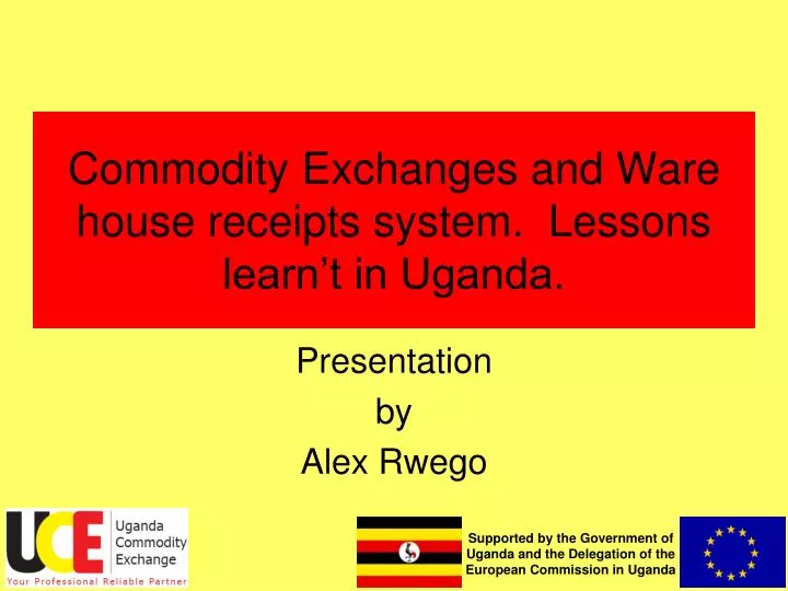 commodity exchanges and ware house receipts system lessons learn t in uganda