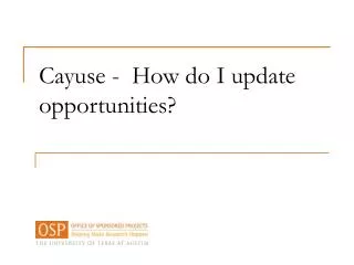 Cayuse - How do I update opportunities?