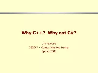 Why C++? Why not C#?