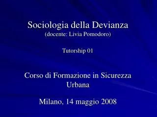 Sociologia della Devianza (docente: Livia Pomodoro) Tutorship 01
