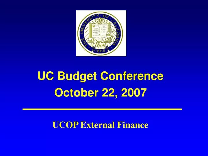 uc budget conference october 22 2007