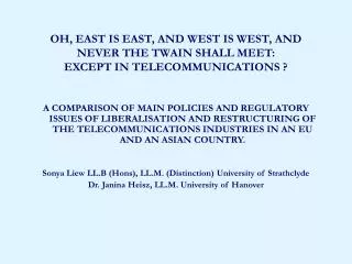 OH, EAST IS EAST, AND WEST IS WEST, AND NEVER THE TWAIN SHALL MEET: EXCEPT IN TELECOMMUNICATIONS ?