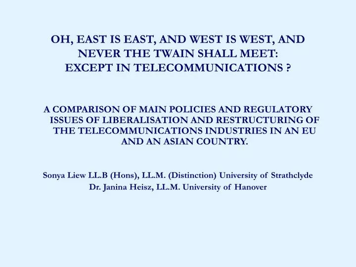 oh east is east and west is west and never the twain shall meet except in telecommunications