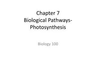 Chapter 7 Biological Pathways- Photosynthesis