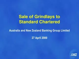 Sale of Grindlays to Standard Chartered Australia and New Zealand Banking Group Limited 27 April 2000