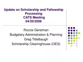 Update on Scholarship and Fellowship Processing CATS Meeting 04/20/2006
