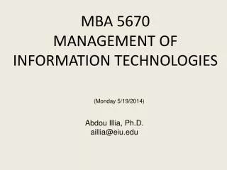 MBA 5670 MANAGEMENT OF INFORMATION TECHNOLOGIES
