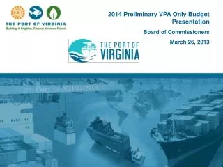 2014 Preliminary VPA Only Budget Presentation Board of Commissioners March 26, 2013