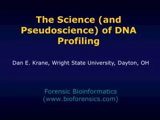 The Science (and Pseudoscience) of DNA Profiling