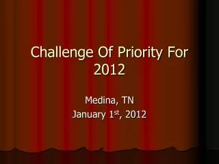 Challenge Of Priority For 2012