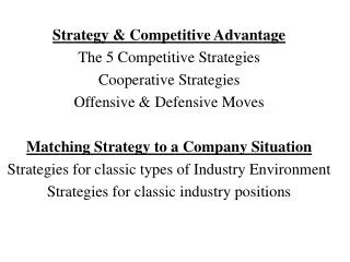 Strategy &amp; Competitive Advantage The 5 Competitive Strategies Cooperative Strategies Offensive &amp; Defensive Moves