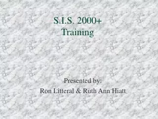 S.I.S. 2000+ Training