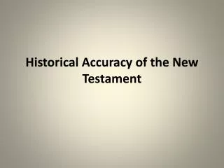 Historical Accuracy of the New Testament