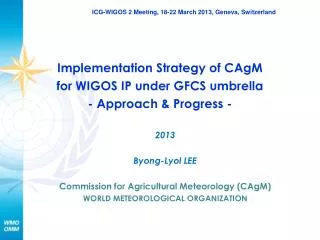Implementation Strategy of CAgM for WIGOS IP under GFCS umbrella - Approach &amp; Progress -