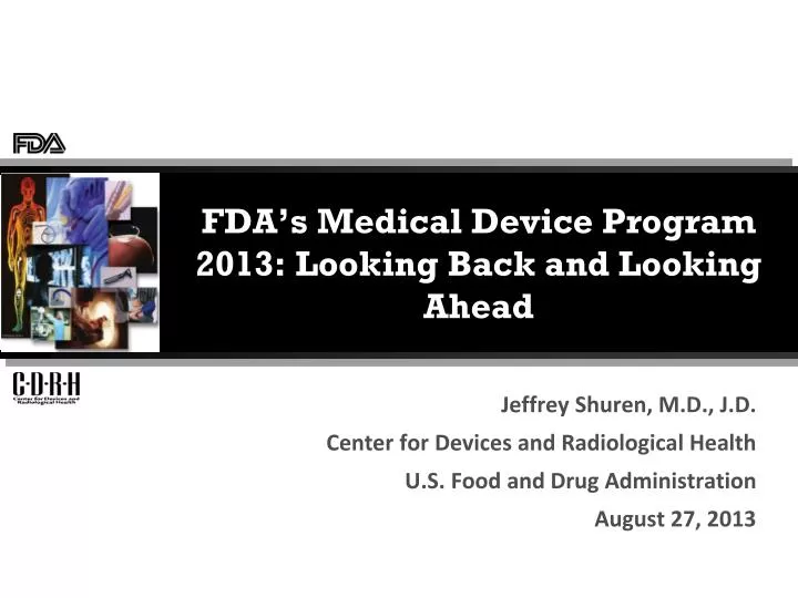 fda s medical device program 2013 looking back and looking ahead