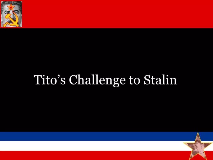tito s challenge to stalin
