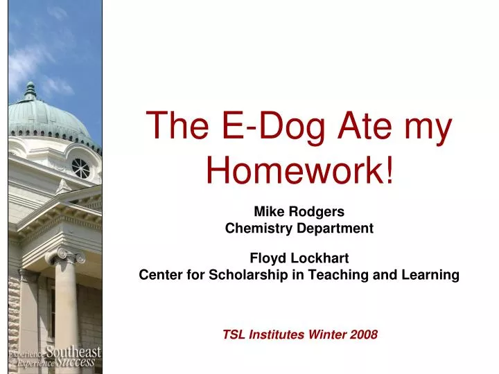 the e dog ate my homework