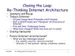 Closing the Loop: Re-Thinking Internet Architecture - slide 1