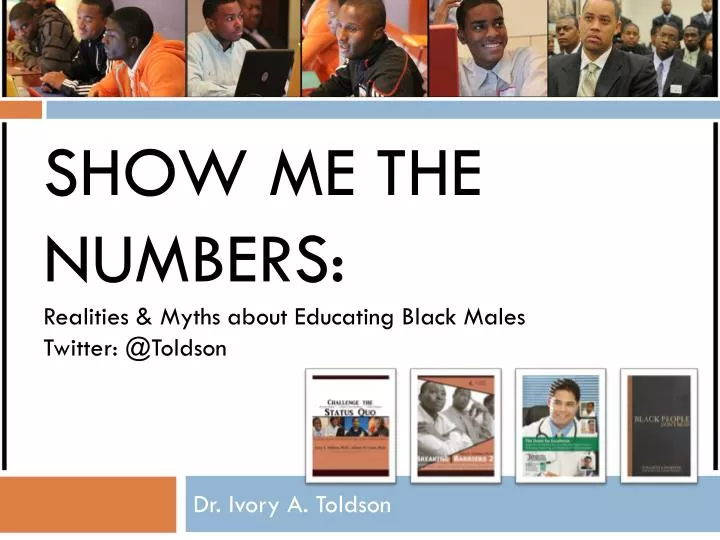 show me the numbers realities myths about educating black males twitter @ toldson