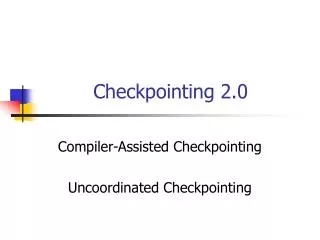 Checkpointing 2.0