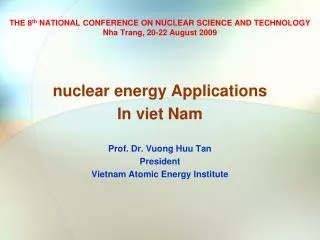 THE 8 th NATIONAL CONFERENCE ON NUCLEAR SCIENCE AND TECHNOLOGY Nha Trang, 20-22 August 2009