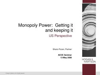 Monopoly Power: Getting it and keeping it