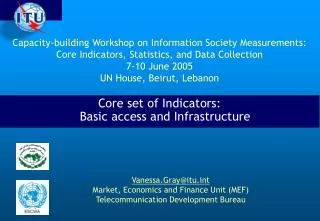 Capacity-building Workshop on Information Society Measurements: Core Indicators, Statistics, and Data Collection 7-10 J