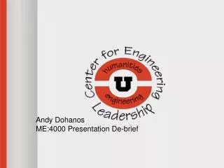 Andy Dohanos ME:4000 Presentation De-brief