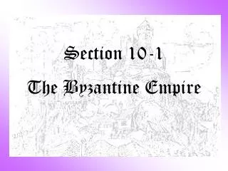 Section 10-1 The Byzantine Empire