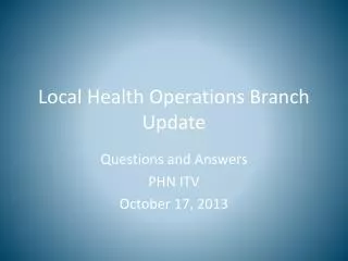 Local Health Operations Branch Update