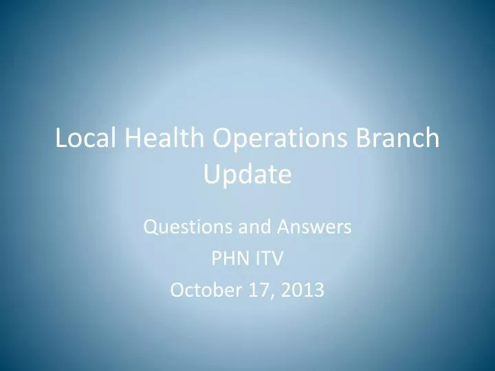 local health operations branch update