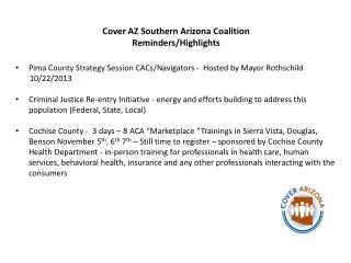 Cover AZ Southern Arizona Coalition Reminders/Highlights Pima County Strategy Session CACs/Navigators - Hosted by Mayo