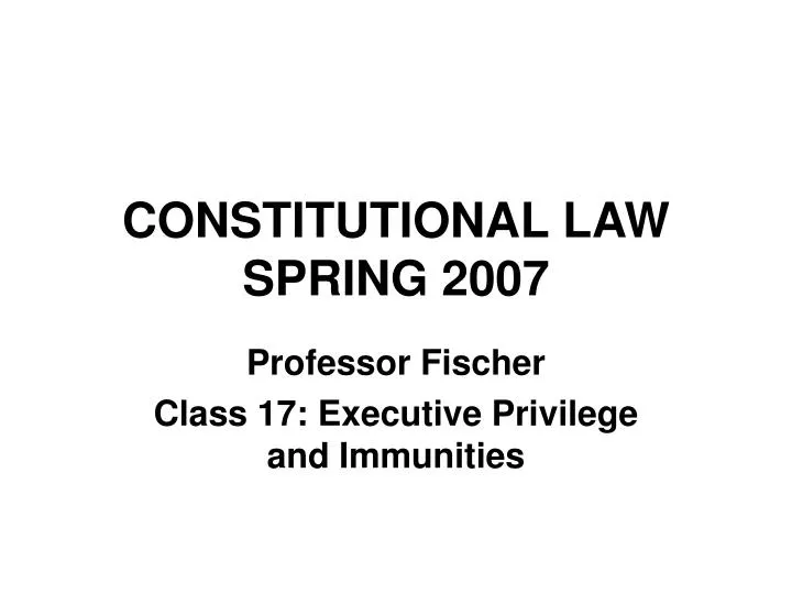 constitutional law spring 2007